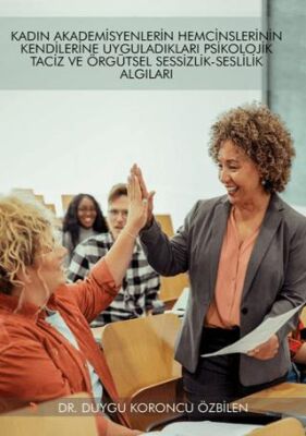 Kadın Akademisyenlerin Hemcinslerinin Kendilerine Uyguladıkları... & Dr. Duygu Koroncu Özbilen - Duygu Koroncu Özbilen kitap kapağı