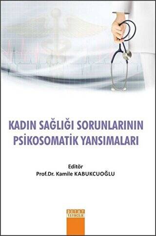 Kadın Sağlığı Sorunlarının Psikosomatik Yansımaları - Kolektif kitap kapağı