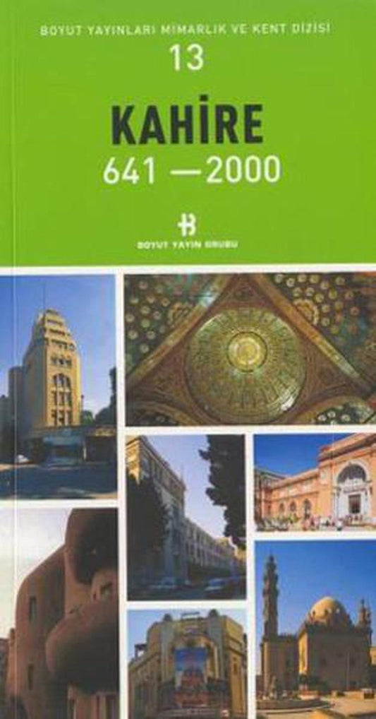 Kahire 641-2000 Mimarlık ve Kent Dizisi 13 | Boyut Yayın Grubu