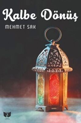 Kalbe Dönüş - Mehmet Sak kitap kapağı