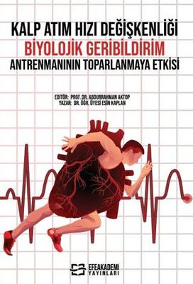 Kalp Atım Hızı Değişkenliği Biyolojik Geribildirim Antrenmanının Toparlanmaya Etkisi - Esin Kaplan kitap kapağı