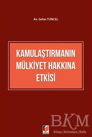 Kamulaştırmanın Mülkiyet Hakkına Etkisi - Seher Tuncel kitap kapağı