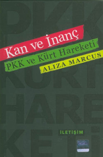 Kan ve İnanç - PKK ve Kürt Hareketi - Aliza Marcus kitap kapağı