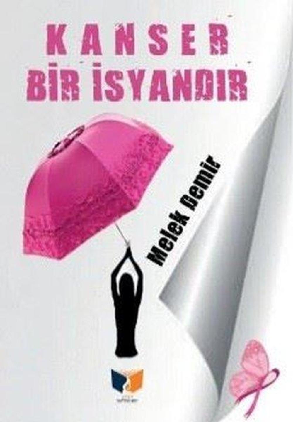 Kanser Bir İsyandır | Ateş Yayınları