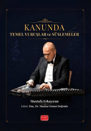 Kanunda Temel Vuruşlar ve Süslemeler - Mustafa Erkayıran kitap kapağı