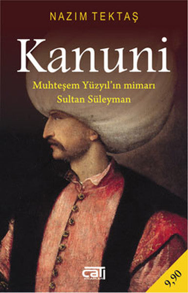 Kanuni Muhteşem Yüzyılın Mimarı Sultan Süleyman (Cep Boy) - Nazım Tektaş kitap kapağı