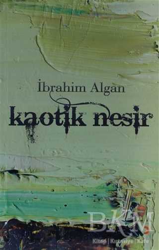 Kaotik Nesir - İbrahim Algan kitap kapağı