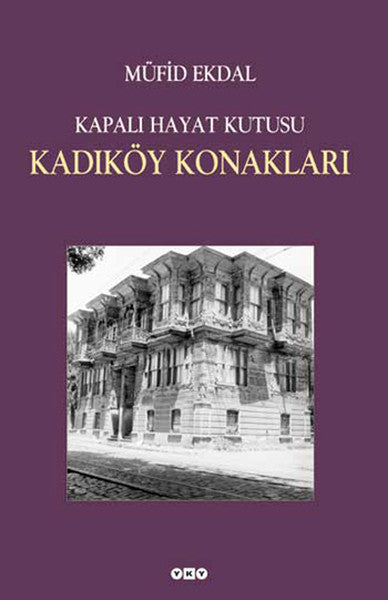 Kapalı Hayat Kutusu:Kadıköy Konakları - Müfid Ekdal kitap kapağı