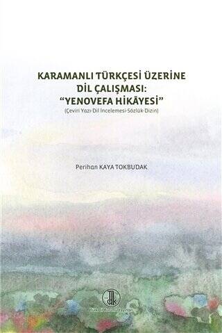 Karamanlı Türkçesi Üzerine Dil Çalışması: ''Yenovefa Hikayesi - Perihan Kaya Tokbudak kitap kapağı