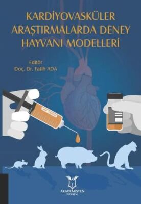 Kardiyovasküler Araştırmalarda Deney Hayvanı Modelleri - Fatih Ada kitap kapağı