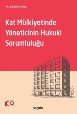 Kat Mülkiyetinde Yöneticinin Hukuki Sorumluluğu - Özlem Kaya kitap kapağı