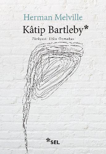 Kâtip Bartleby - Bir Wall Street Hikâyesi