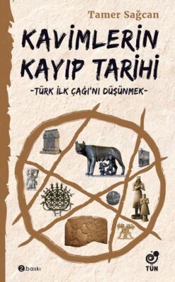Kavimlerin Kayıp Tarihi - Tamer Sağcan kitap kapağı