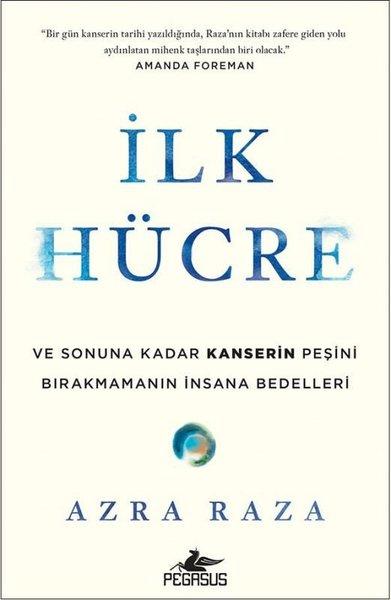 İlk Hücre: Ve Sonuna Kadar Kanserin Peşini Bırakmamanın İnsana Bedelleri | Pegasus (İnce Kapak)  - Resim 1
