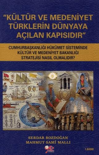 Kültür ve Medeniyet Türklerin Dünyaya Açılan Kapısıdır