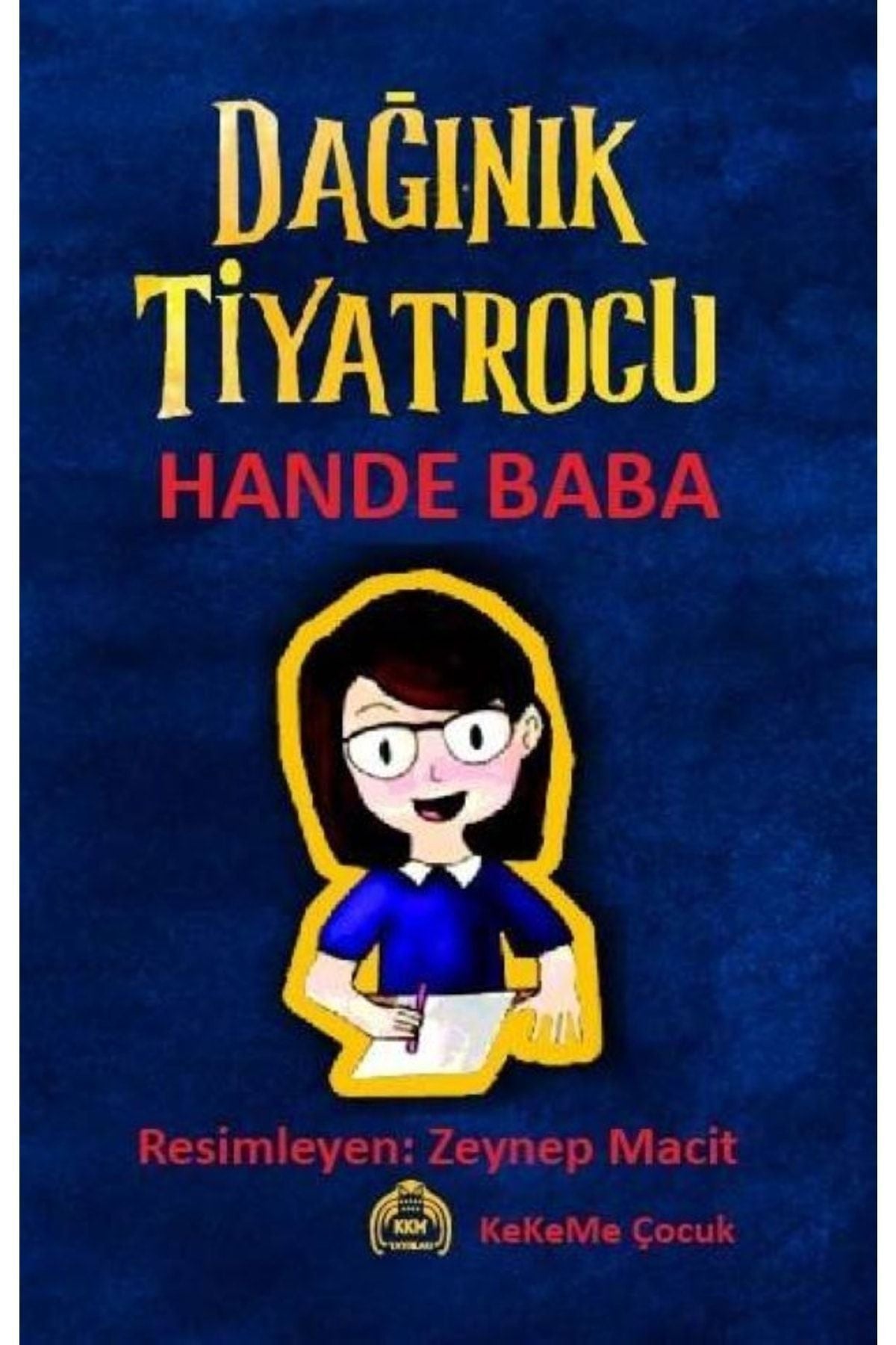 Kekeme Yayınları Dağınık Tiyatrocu Hande Baba / Kolektif / 9786257792551 kitap kapağı