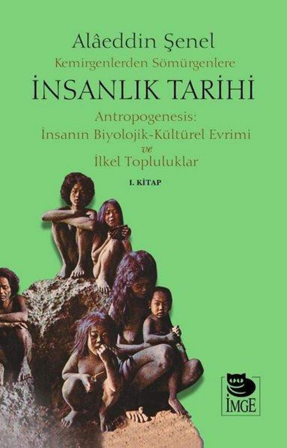 Kemirgenlerden Sömürgenlere İnsanlık Tarihi 1. Kitap | İmge Kitabevi