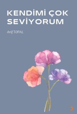 Cinius Yayınevi Kendimi Çok Seviyorum & Arif Topal - Arif Topal kitap kapağı