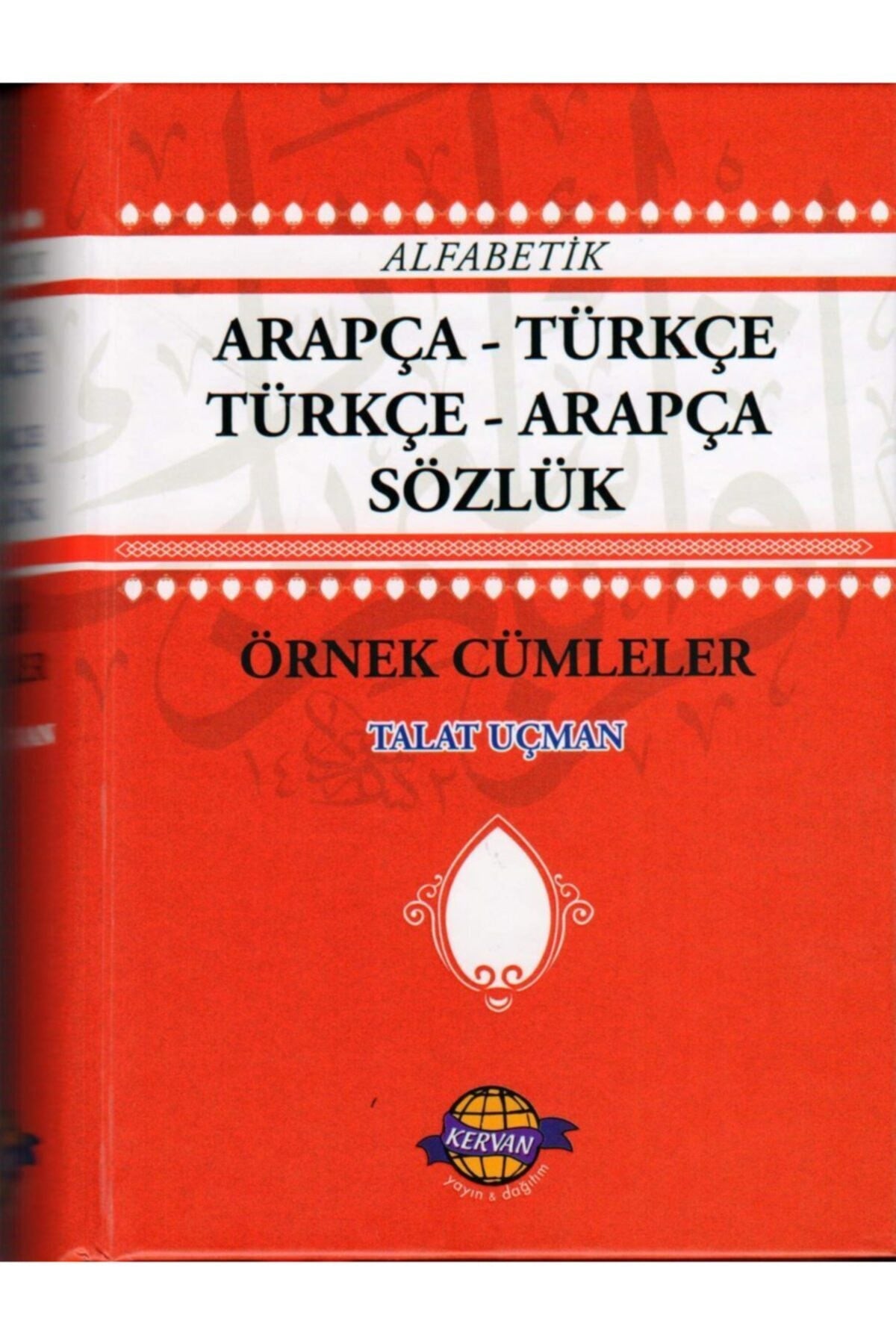Kervan Yayın Dağıtım Arapça Türkçe / Türkçe Arapça Sözlük Talat Uçman,15x20 Cm. Ciltli, Dönüşümlü Sözlük kitap kapağı