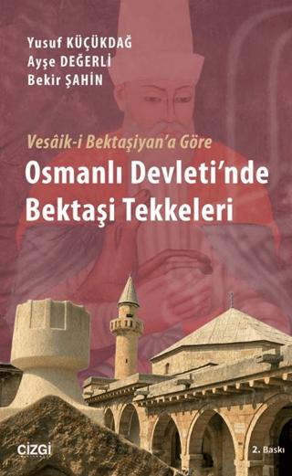 Vesaik-i Bektaşiyan'a Göre Osmanlı Devleti'nde Bektaşi Tekkeleri
