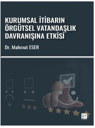 Kurumsal İtibarın Örgütsel Vatandaşlık Davranışına Etkisi | Gazi Kitabevi (Ciltsiz)  - Resim 1