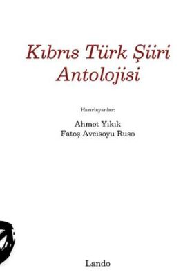 Kıbrıs Türk Şiiri Antolojisi - Ahmet Yıkık kitap kapağı