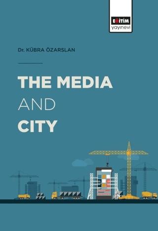 The Media and City | Eğitim Yayınevi - Bilimsel Eserler (Ciltsiz)  - Resim 1