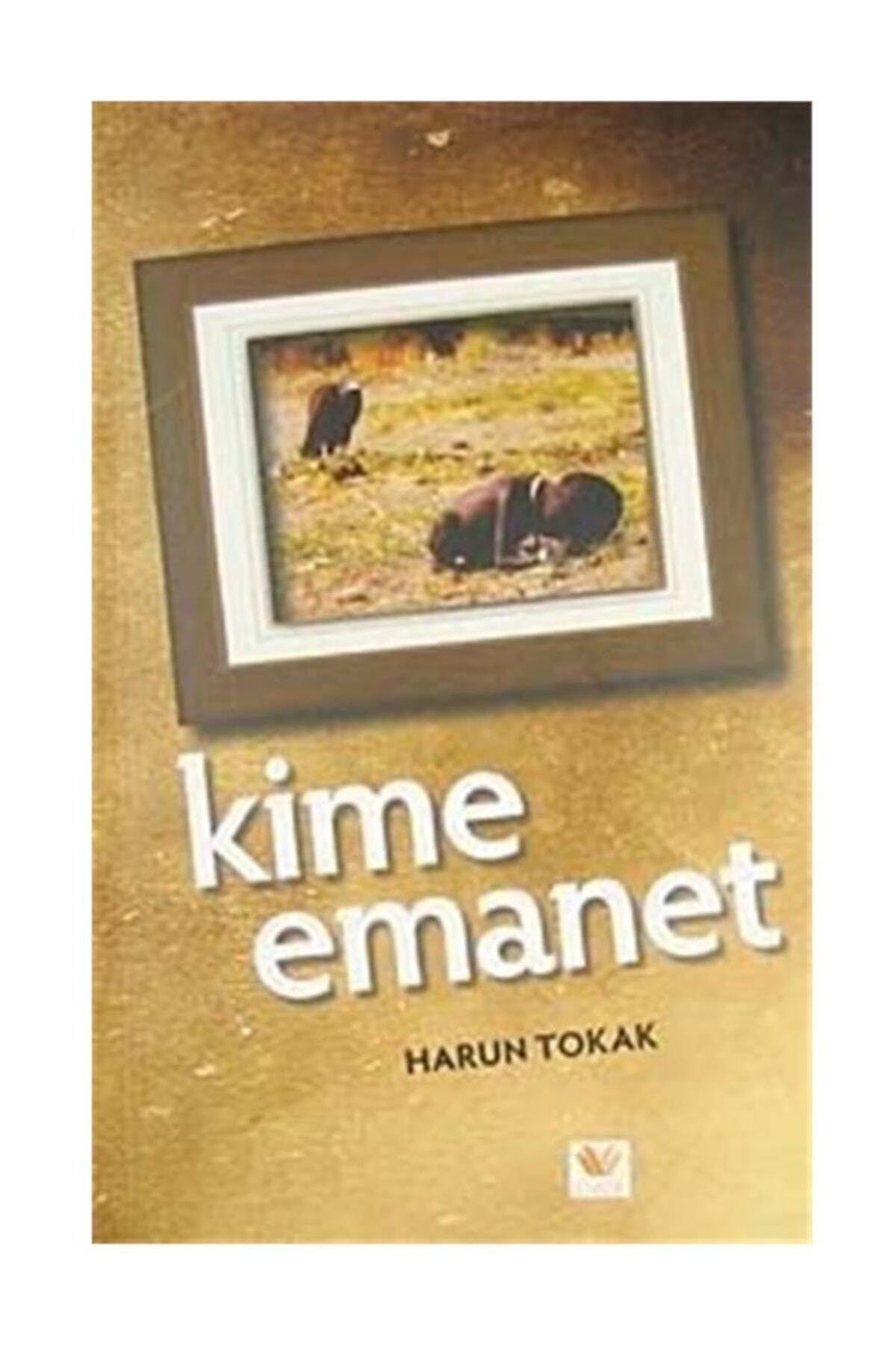 Kime Emanet - Harun Tokak kitap kapağı