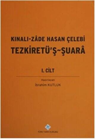 Kınalı-Zade Hasan Çelebi Tezkiretü`ş - Şuara 1.2 Cilt Takım - Dr. İbrahim Kutluk kitap kapağı