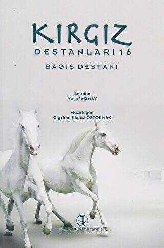 Kırgız Destanları 16 Bagış Destanı - Yusuf Mamay kitap kapağı