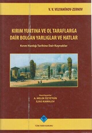 Kırım Yurtına ve Ol Taraflarga Dair Bolgan Yarlıglar ve Hatlar - V. V. Velyaminov-Zernov kitap kapağı