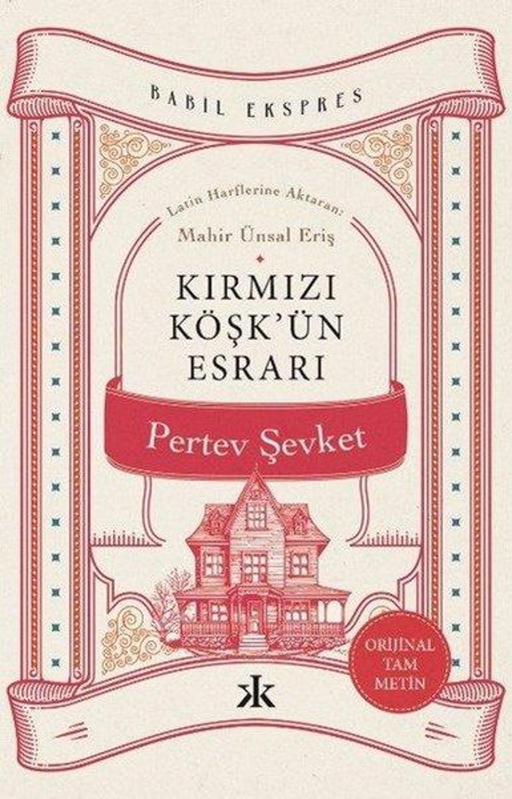 Kırmızı Köşk'ün Esrarı - Orijinal Tam Metin - Babil Ekspres | Kafka Kitap
