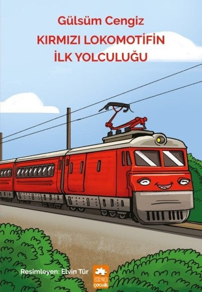 Kırmızı Lokomotifin İlk Yolculuğu - Gülsüm Cengiz kitap kapağı