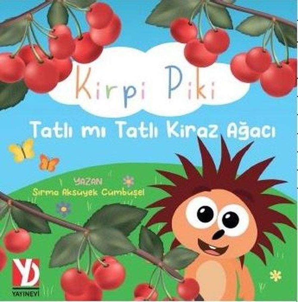 Kirpi Piki Tatlı mı Tatlı Kiraz Ağacı | Yazardan Direkt