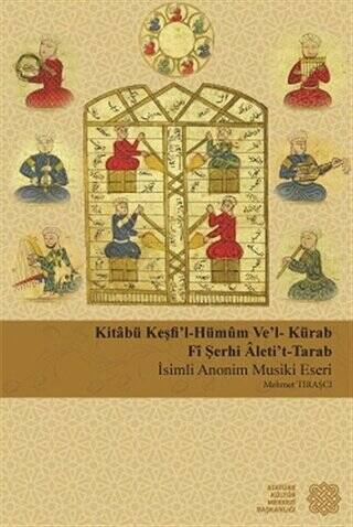 Kitabü Keşfi`l-Hümum Ve`l-Kürab Fi Şerhi Aleti`t-Tarab - Mehmet Tıraşcı kitap kapağı