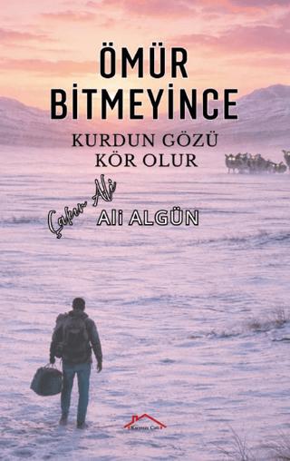 Ömür Bitmeyince Kurdun Gözü Kör Olur