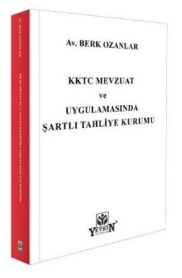 KKTC Mevzuat ve Uygulamasında Şartlı Tahliye Kurumu - Berk Ozanlar kitap kapağı