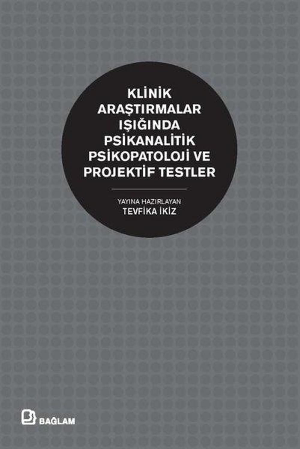 Klinik Araştırmalar Işığında Psikanalitik Psikopatoloji ve Projektif Testler | Bağlam Yayıncılık
