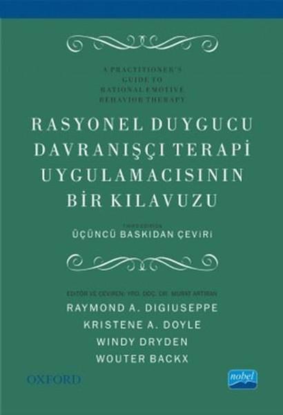 Rasyonel Duygucu Davranışçı Terapi Uygulamacısının Bir Kılavuzu | Nobel Akademik Yayıncılık - Yayınevi Genel Dizisi (İnce Kapak)  - Resim 1