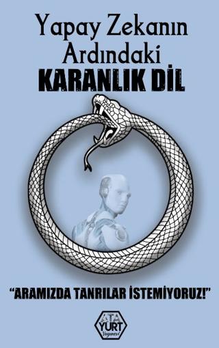 Yapay Zekanın Ardındaki Karanlık Dil – Aramızda Tanrılar İstemiyoruz | Atayurt Yayınevi (Ciltsiz)  - Resim 1
