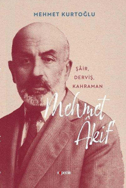 Şair - Derviş - Kahraman: Mehmet Akif | Kopernik Kitap (İnce Kapak)  - Resim 1