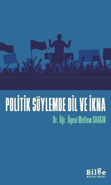 Politik Söylemde Dil ve İkna | Bilge Kültür Sanat (İnce Kapak)  - Resim 1