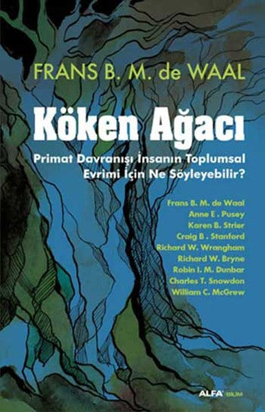 Köken Ağacı Primat Davranışı İnsanın Toplumsal Evrimi İçin Ne Söyleyebilir? - Frans De Waal kitap kapağı