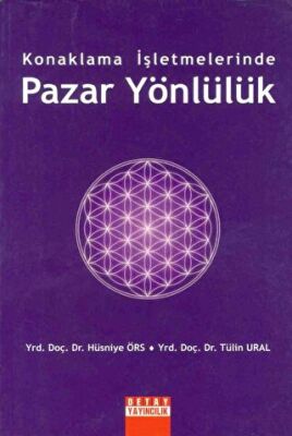 Konaklama İşletmelerinde Pazar Yönlülük - Hüsniye Örs kitap kapağı