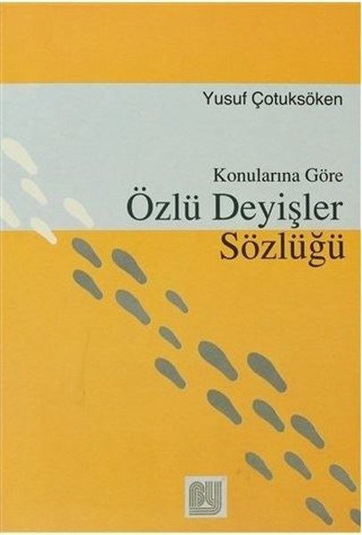 Konularına Göre Özlü Deyişler Sözlüğü-Kaynak ve Başvuru Kitapları-4-5 Sınıf - Yusuf Çotuksöken kitap kapağı