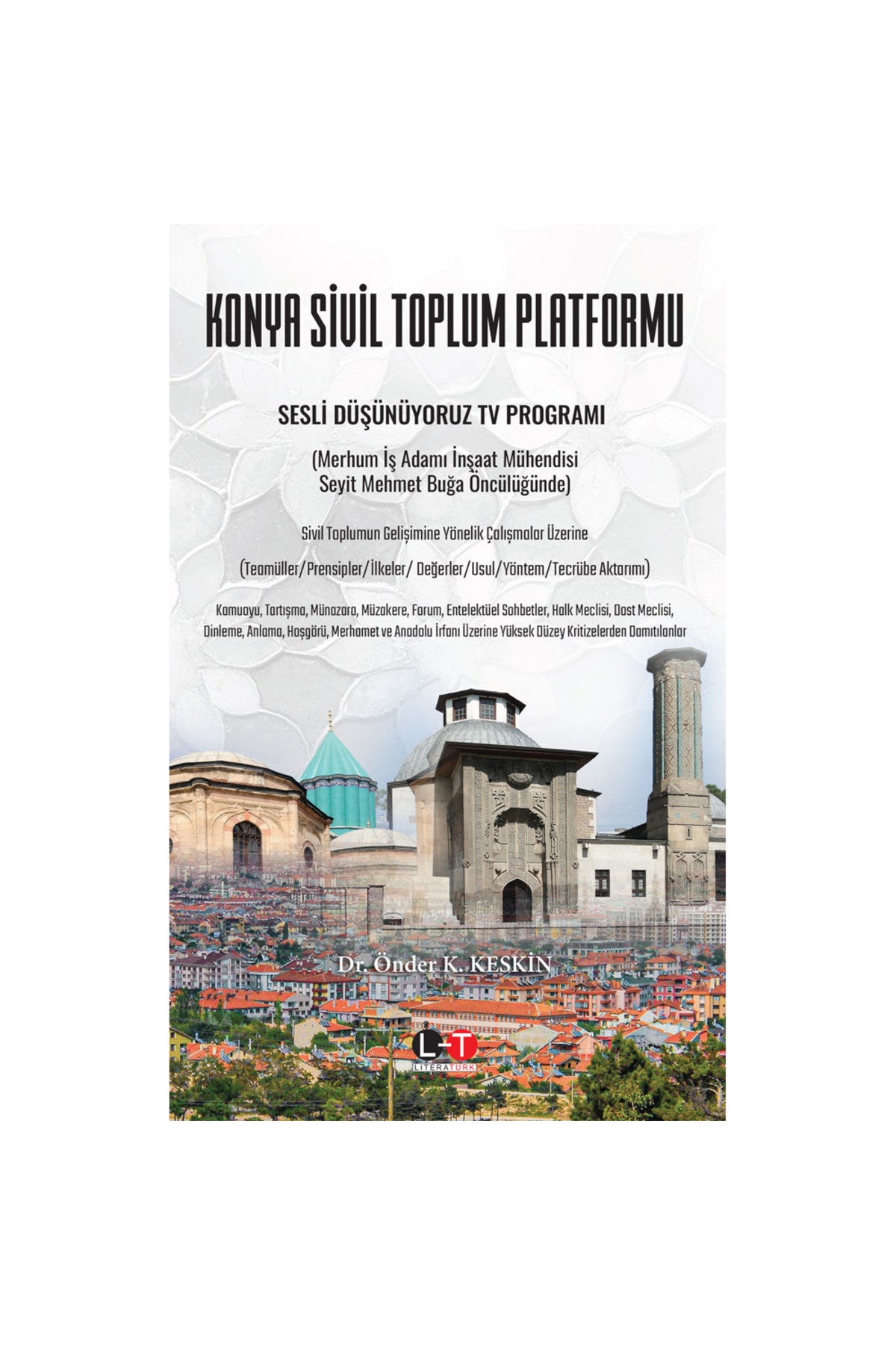 Konya Sivil Toplum Platformu Sesli Düşünüyoruz Tv Programı - Dr. Önder K. Keskin kitap kapağı
