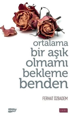 Ortalama Bir Aşık Olmamı Bekleme Benden