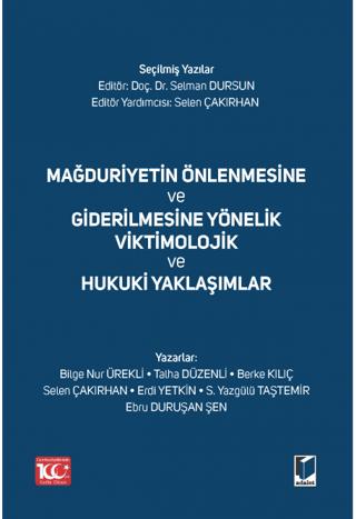 Mağduriyetin Önlenmesine ve Giderilmesine Yönelik Viktimolojik ve Hukuki Yaklaşımlar