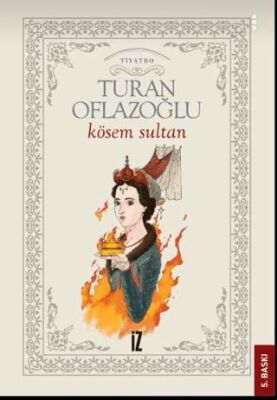 Kösem Sultan - A. Turan Oflazoğlu kitap kapağı