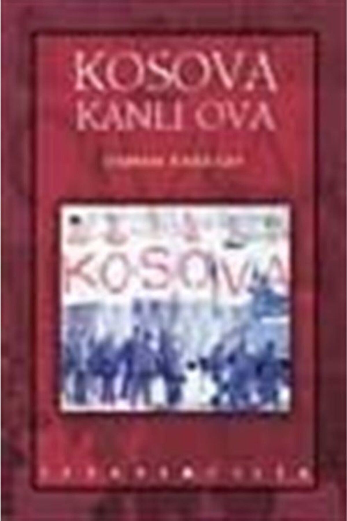 Kosova, Kanlı Ova - Osman Karatay kitap kapağı